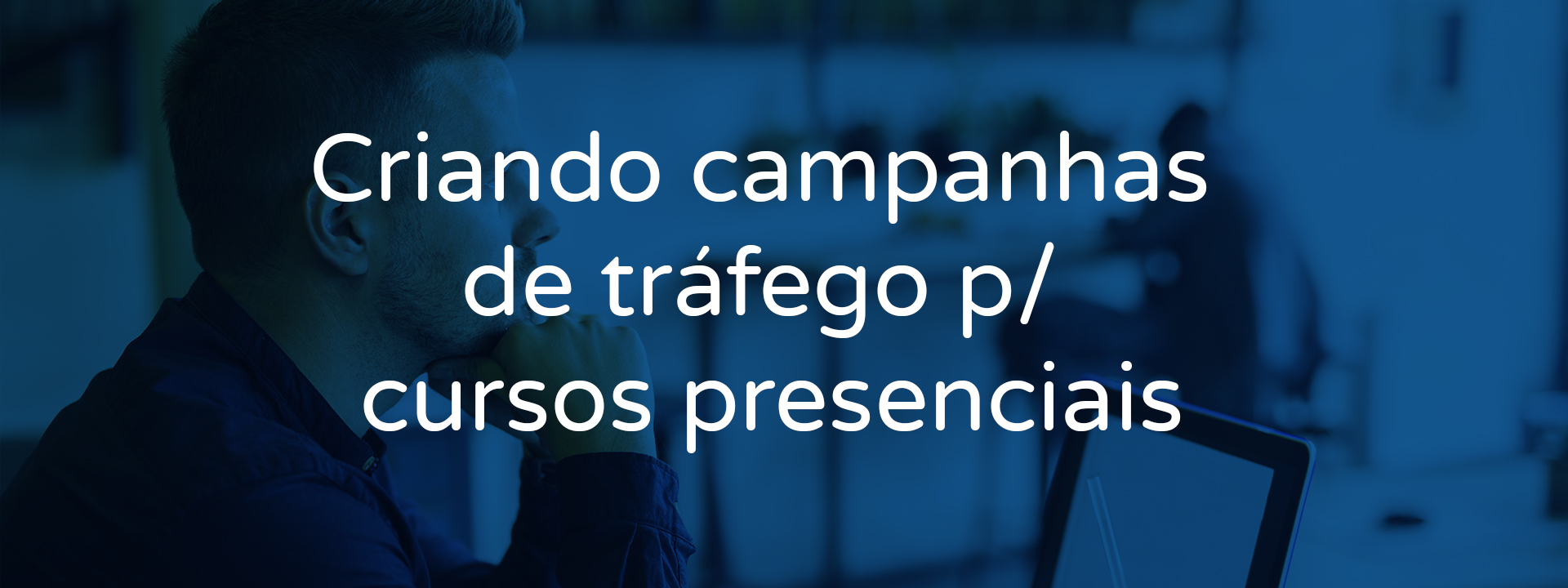 Estrat Gias De Tr Fego Pago Para Cursos Presenciais Lambda Marketing